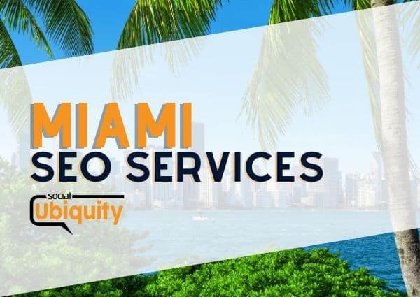 Miami SEO Services by Social Ubiquity, LLC.